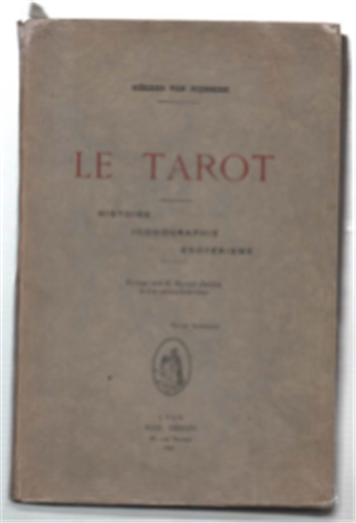 Le Tarot. Histoire, Iconographie, Esotérisme