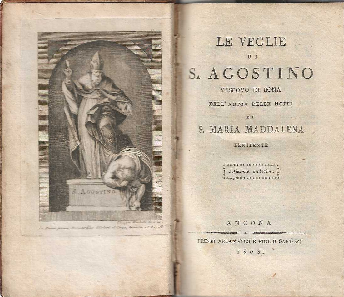 Le veglie di S. Agostino vescovo di Bona dell'autor delle …