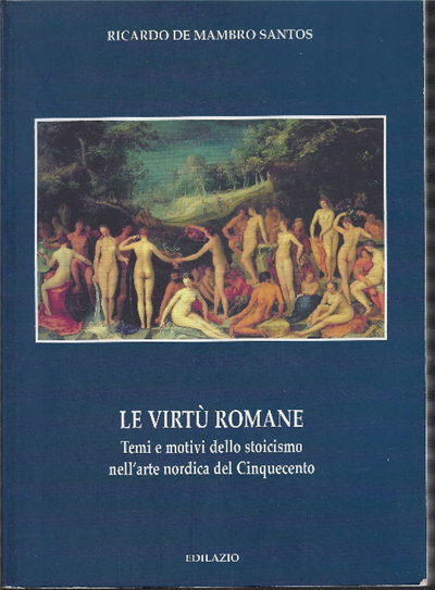 Le Virtù Romane Temi E Motivi Dello Stoicismo Nell'arte Nordica …