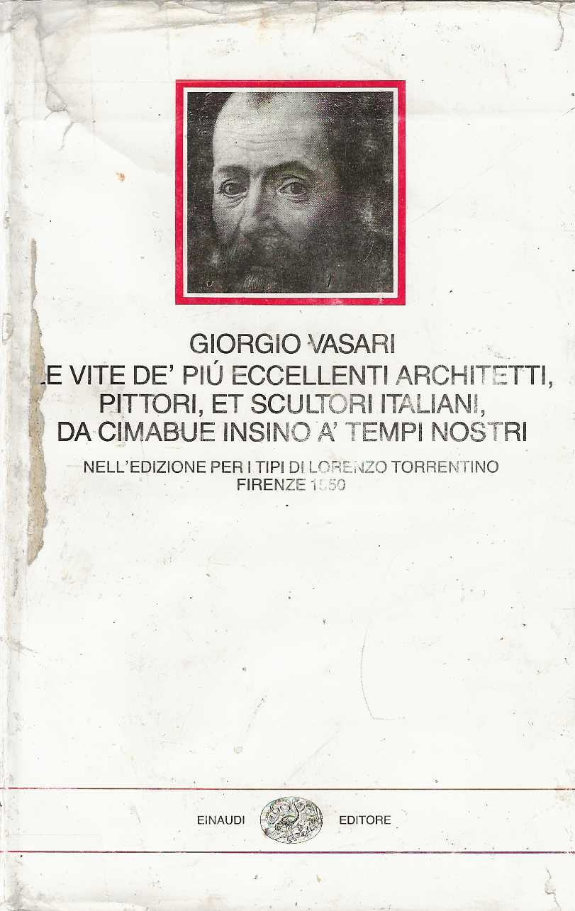 Le vite de più eccellenti architetti, pittori, et scultori italiani …