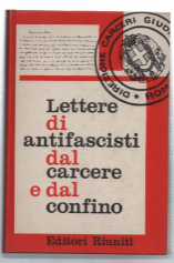 Lettere Di Antifascisti Dal Carcere E Dal Confino. Volume I …