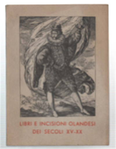 Libri E Incisioni Olandesi Dei Secoli Xv-Xx