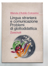 Lingua Straniera E Comunicazione. Problemi Di Glottodidattica