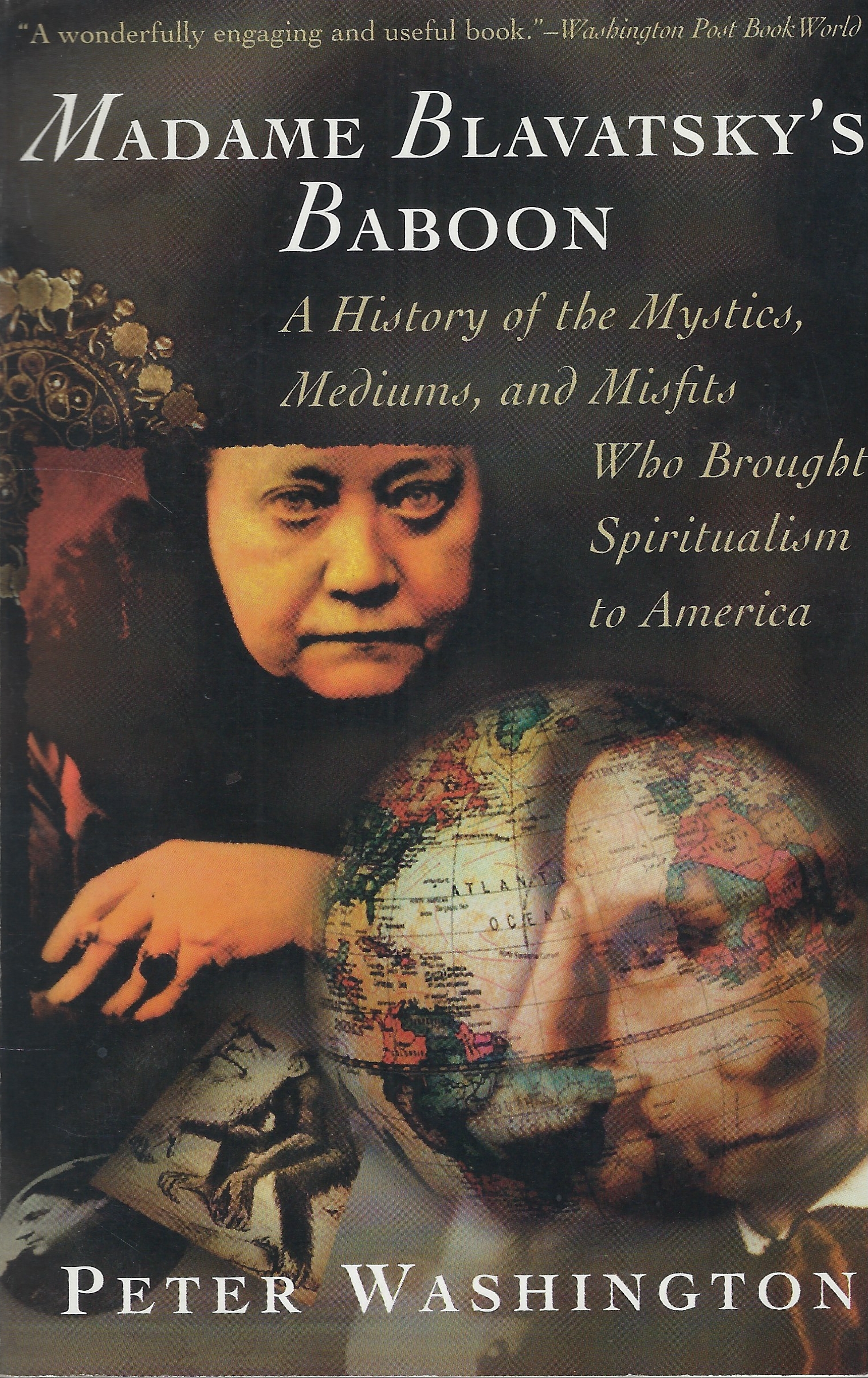 Madame Blavatsky's Baboon : A History Of The Mystics, Mediums, …