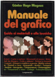 Manuale Del Grafico. Guida Ai Materiali E Alle Tecniche