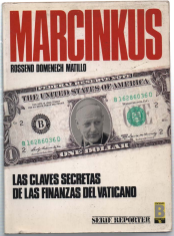Marcinkus. Las Claves Secretas De Las Finanzas Del Vaticano