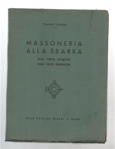 Massoneria Alla Sbarra. Sua Vera Origini. Sua Vera Essenza