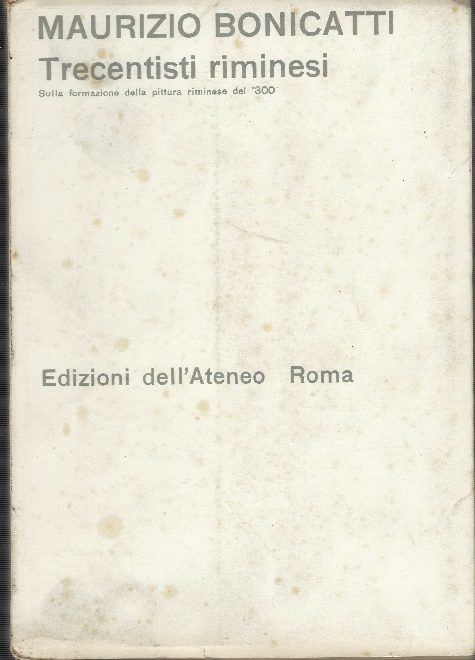 Maurizio Bonicatti - Trecentisti Riminesi, Sulla Formazione Della Pittura Riminese …