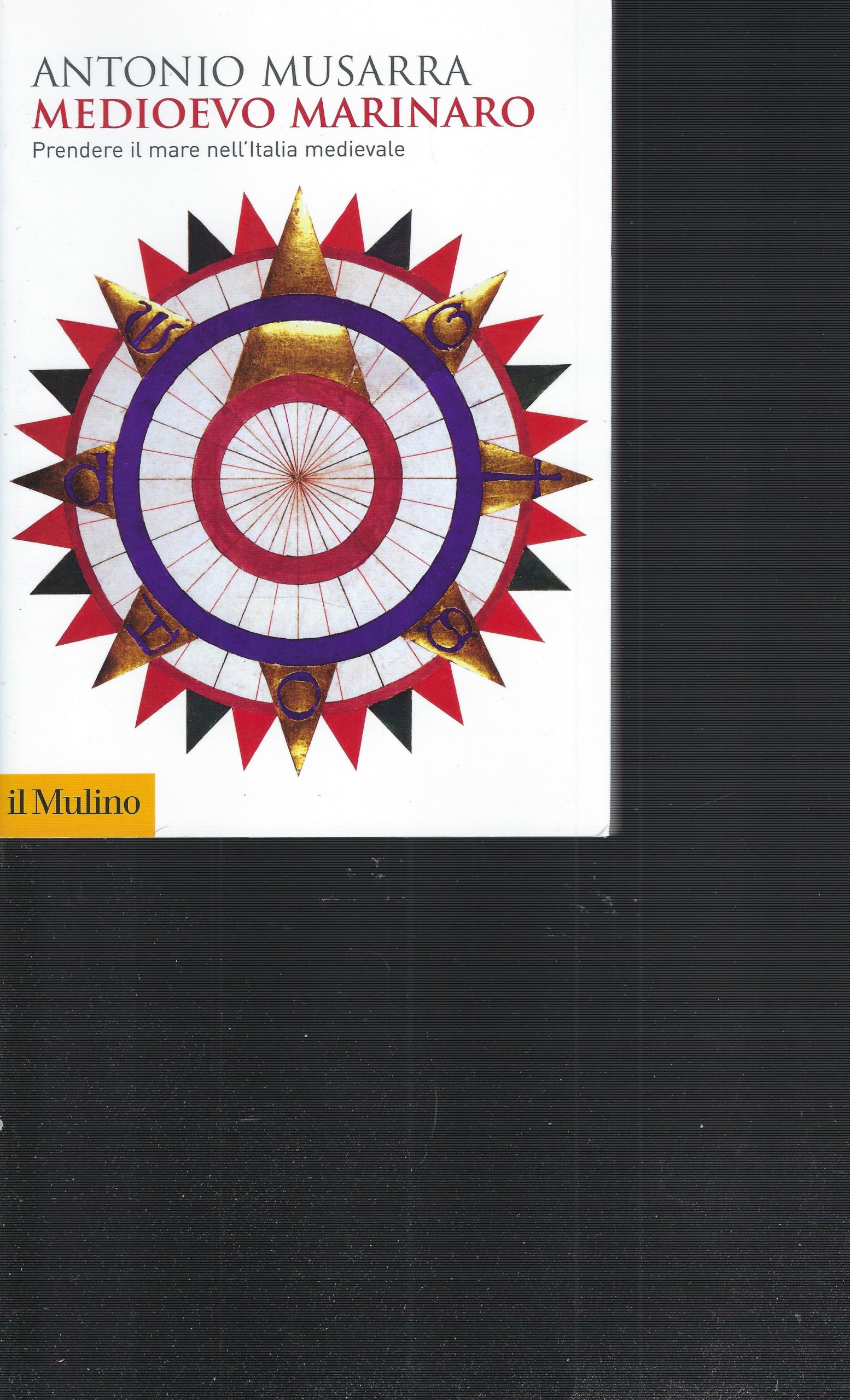 Medioevo Marinaro - Prendere Il Mare Nell'italia Medievale