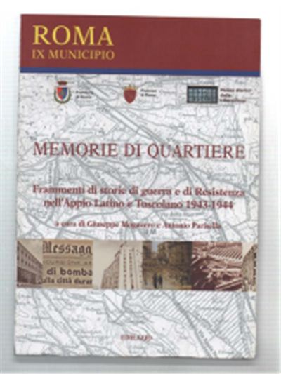 Memorie Di Quartiere. Frammenti Di Storie Di Guerra E Di …