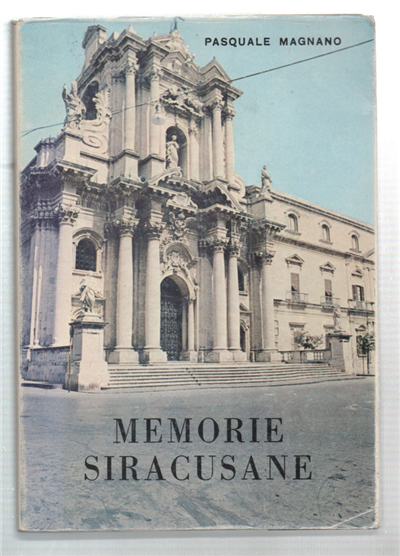 Memorie Siracusane. Cronaca E Memorie Inedite Dei Fratelli A. E …