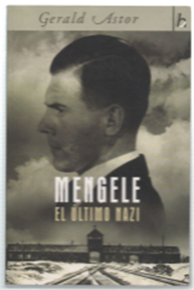 Mengele. El Ultimo Nazi