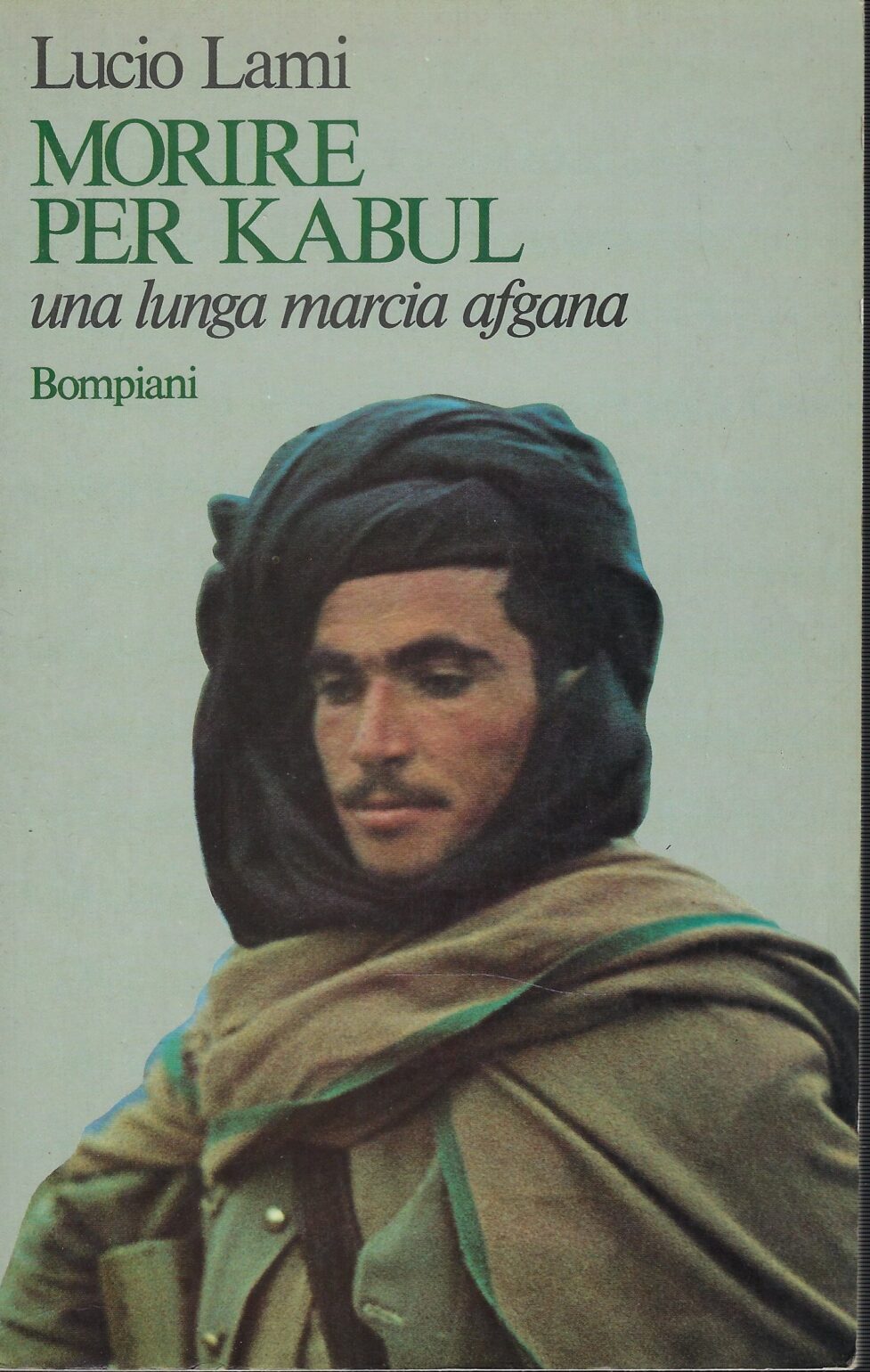 Morire Per Kabul - Una Lunga Marcia Afgana