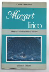 Mozart Lirico. Libretti E Testi Di Musica Vocale