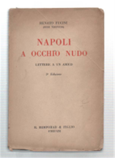 Napoli A Occhio Nudo. Lettere Ad Un Amico