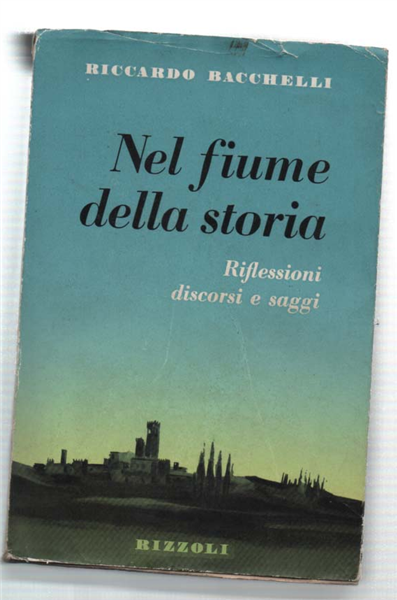 Nel Fiume Della Storia. Riflessioni, Discorsi E Saggi Storici