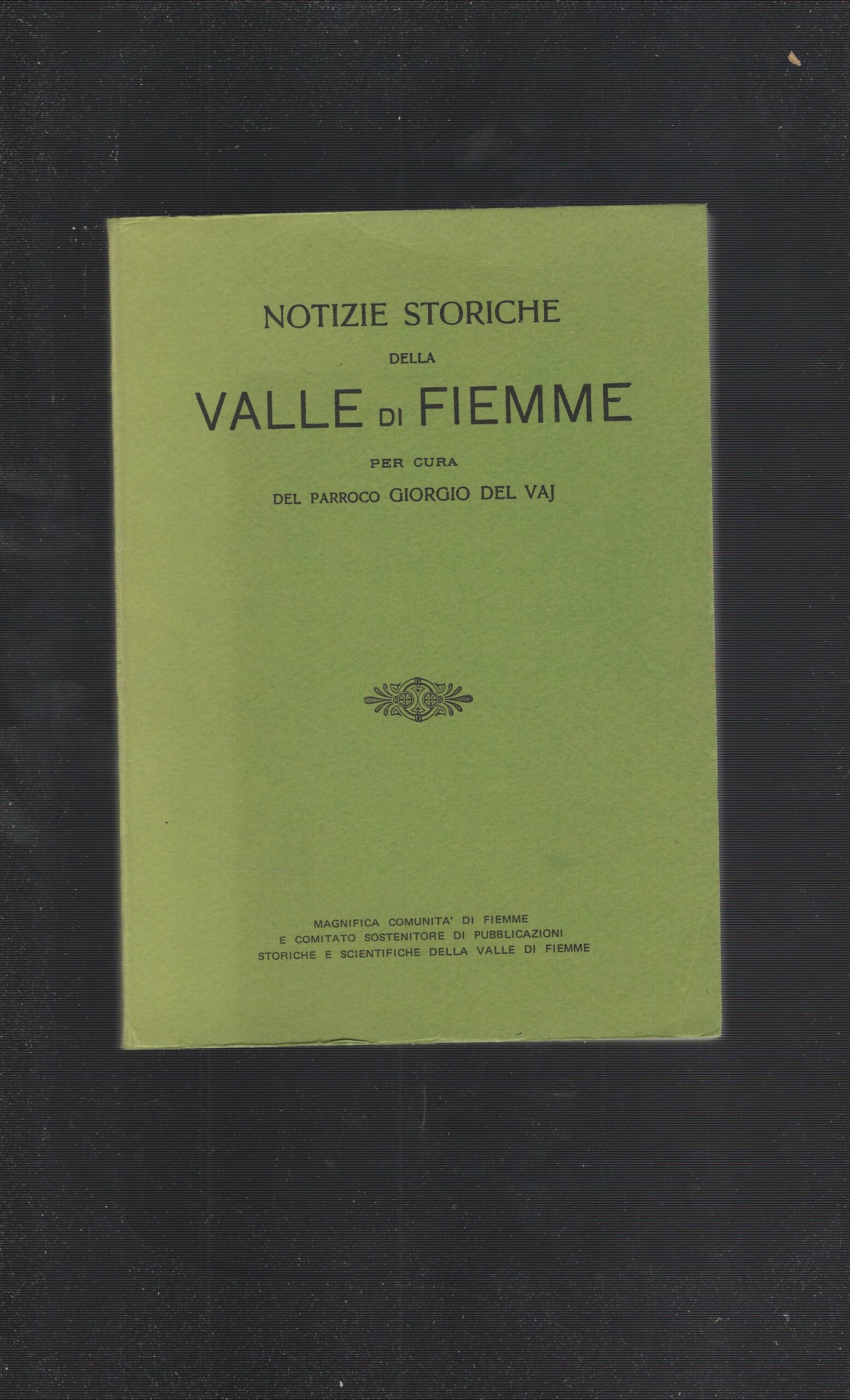 Notizie Storiche Della Valle Di Fiemme