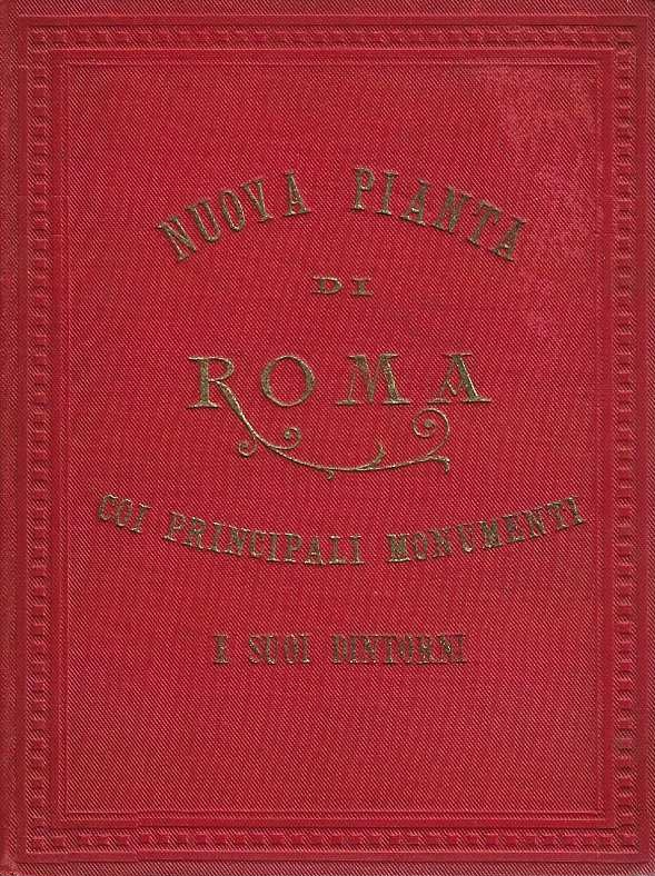 Nuova Pianta di Roma coi principali monumenti e suoi dintorni