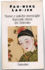 Nuove E Antiche Meraviglie. Racconti Cinesi Del Seicento