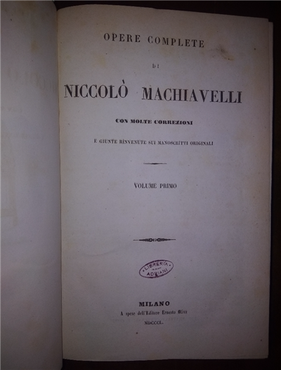 Opere Complete Di Niccolò Machiavelli Con Molte Correzioni E Giunte …