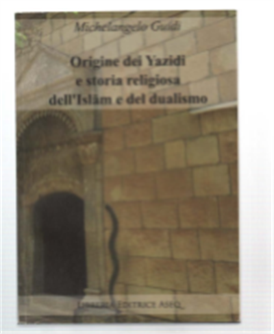 Origine Dei Yazidi E Storia Religiosa Dell'islam E Del Dualismo