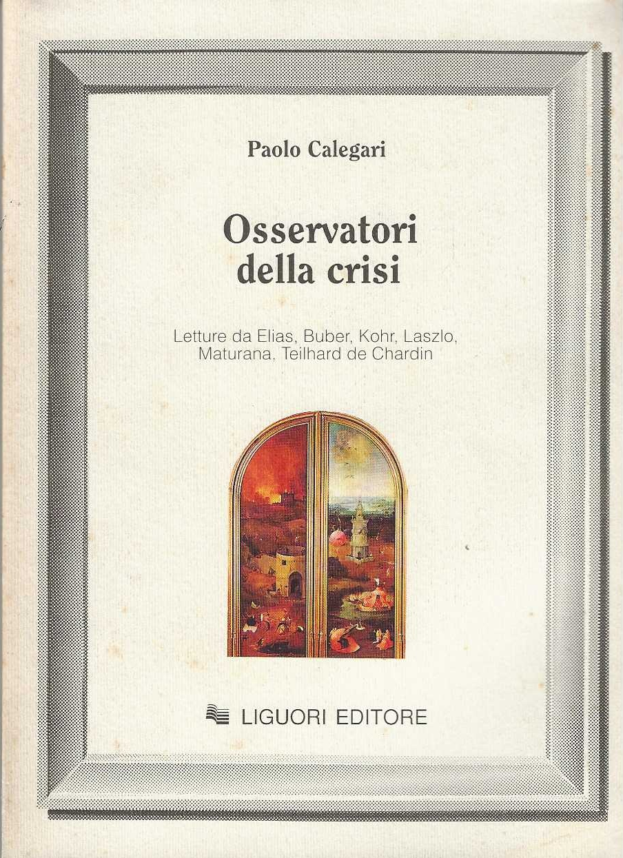 Osservatori della crisi.Letture da Elias , Buber , Kohr , …