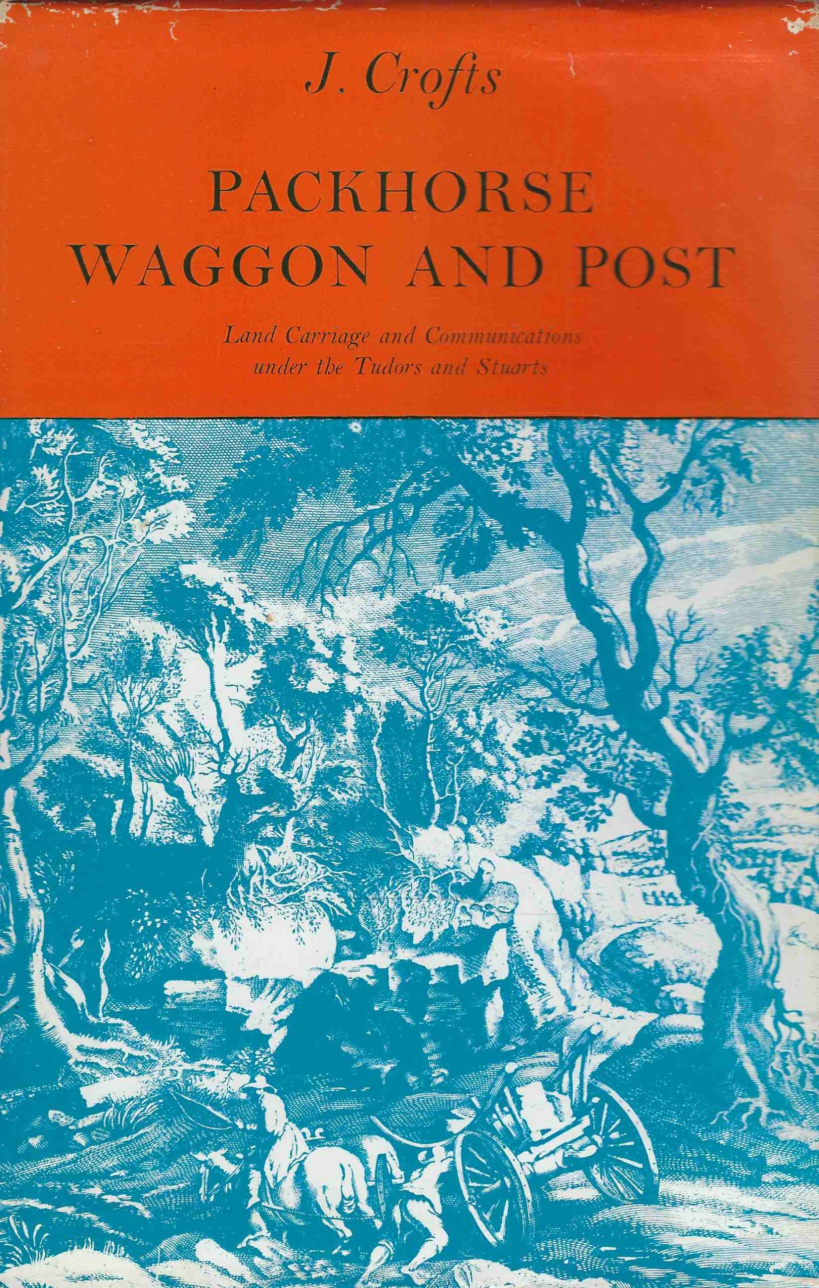 Packhorse waggon and post. Land Carriage and Communications under the …