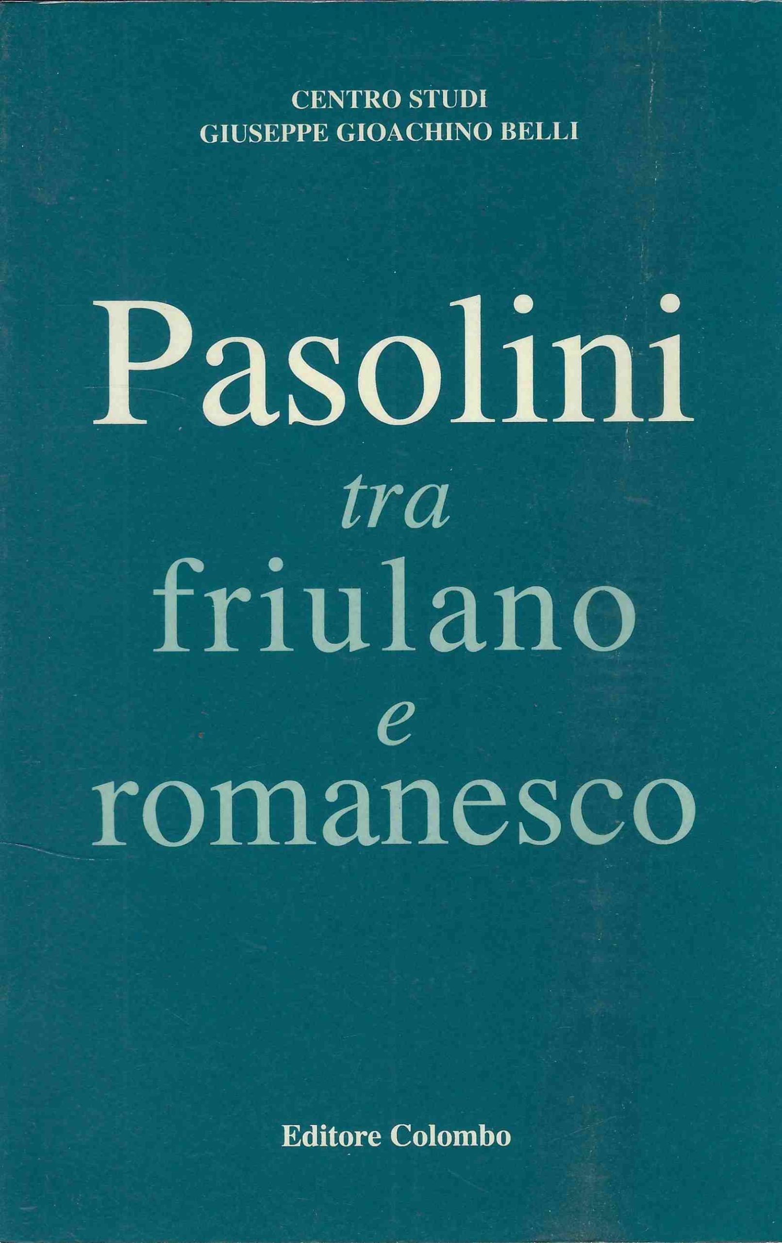 Pasolini tra friulano e romanesco