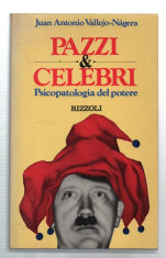 Pazzi & Celebri (psicopatologia al potere)