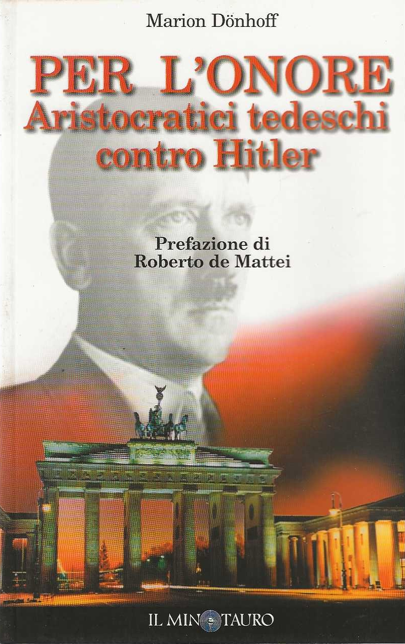 Per l'onore . Aristocratici tedeschi contro Hitler