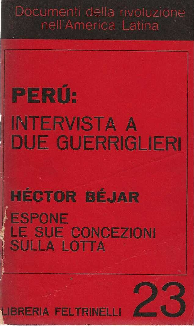 Perù : intervista a due guerriglieri. Héctor Béjar espone le …