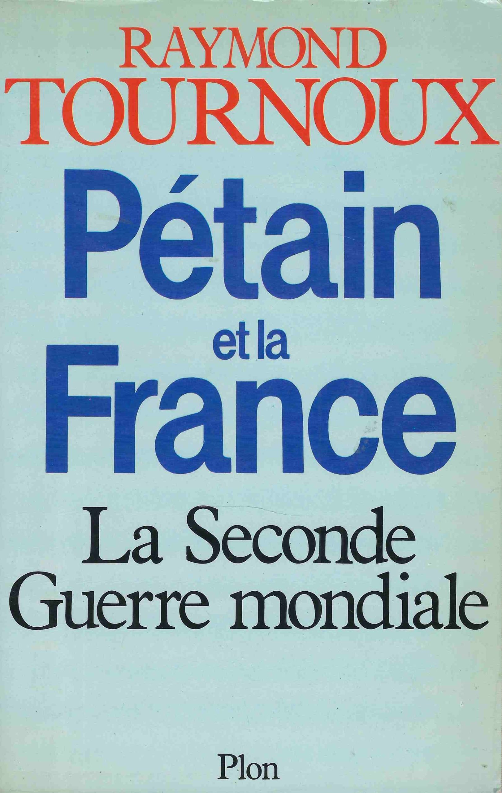 Pétain et la France. La Seconde Guerre mondiale