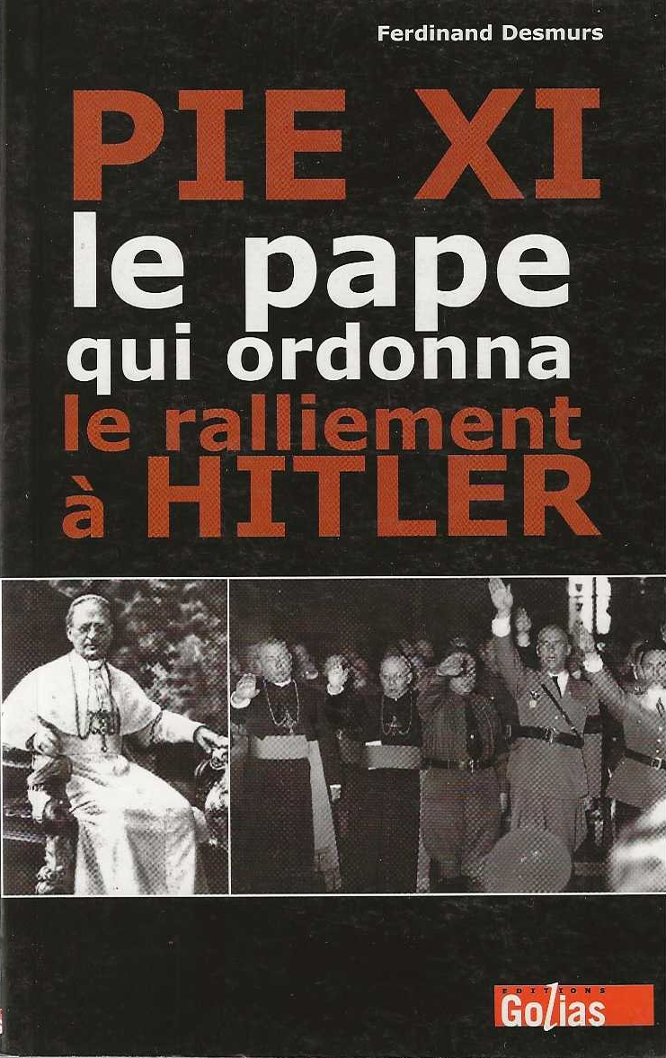 Pie XI le pape qui ordonna le ralliement à Hitler