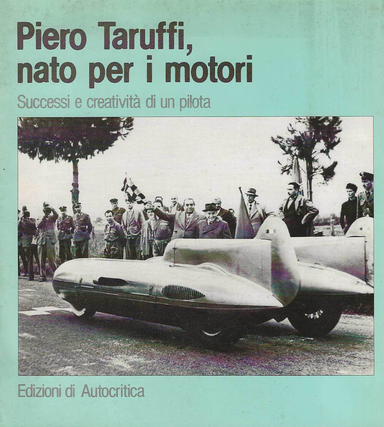 Piero Taruffi, nato per i motori