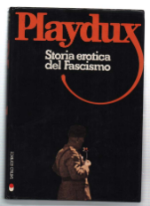 Playdux. Storia Erotica Del Fascismo