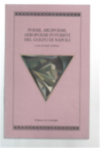 Poemi, Arcipoemi, Aeropoemi Futuristi Del Golfo Di Napoli