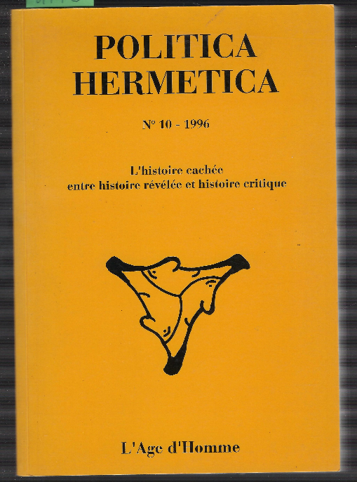 Politica Hermetica 10-1996 / L'histoire Cachée Entre Histoire Révelée Et …