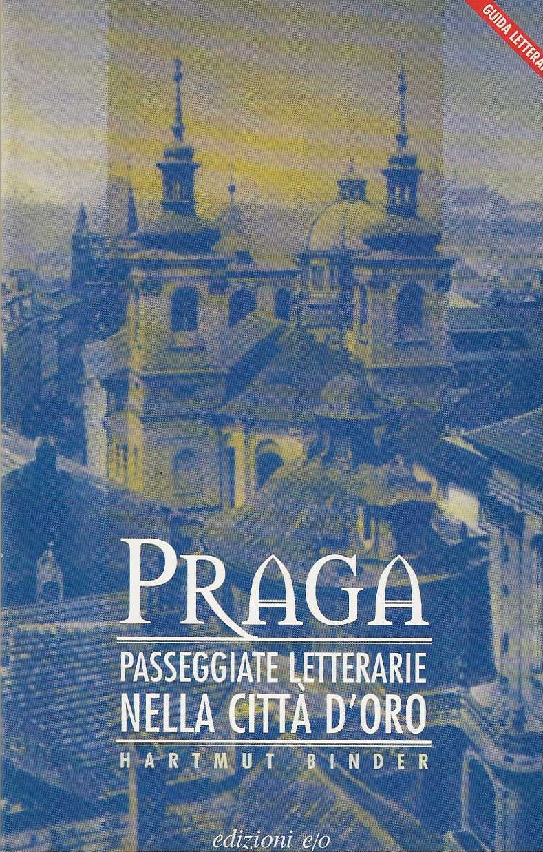 Praga passeggiate letterarie nella città d'oro