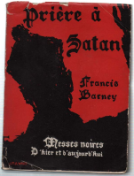 Prière À Satan. Messes Noires D'hier Et D'aujourd'hui