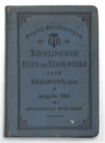 Profil - Zeichnungen. Röchling'sche Einsen - Und Stahlwerke G.N.B.H. Völkingen …