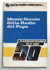 Qui Radio Vaticana.Mezzo Secolo Della Radio Del Papa