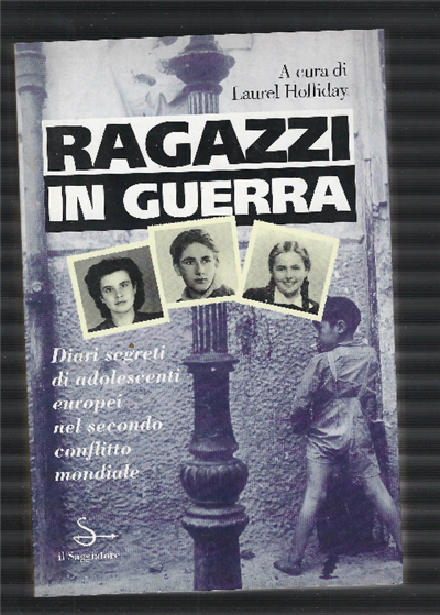 Ragazzi In Guerra Diari Segreti Di Adolescenti Europei Nel Secondo …