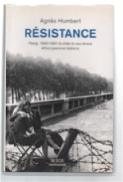 Résistance. Parigi, 1940-1941: La Sfida Di Una Donna All'occupazione Tedesca