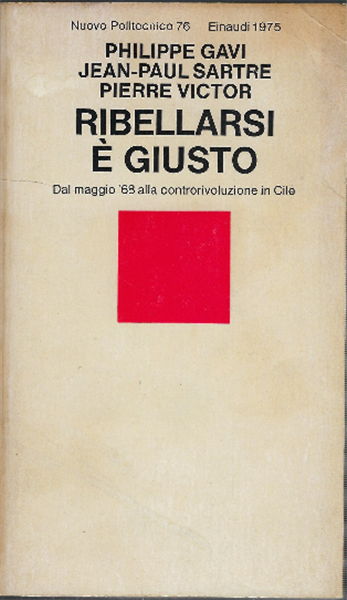 Ribellarsi È Giusto. Dal Maggio '68 Alla Controrivoluzione In Cile