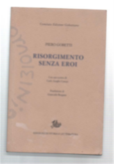 Risorgimento Senza Eroi. Studi Sul Pensiero Piemontese Nel Risorgimento
