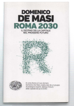 Roma 2030. Il Destino Della Capitale Nel Prossimo Futuro