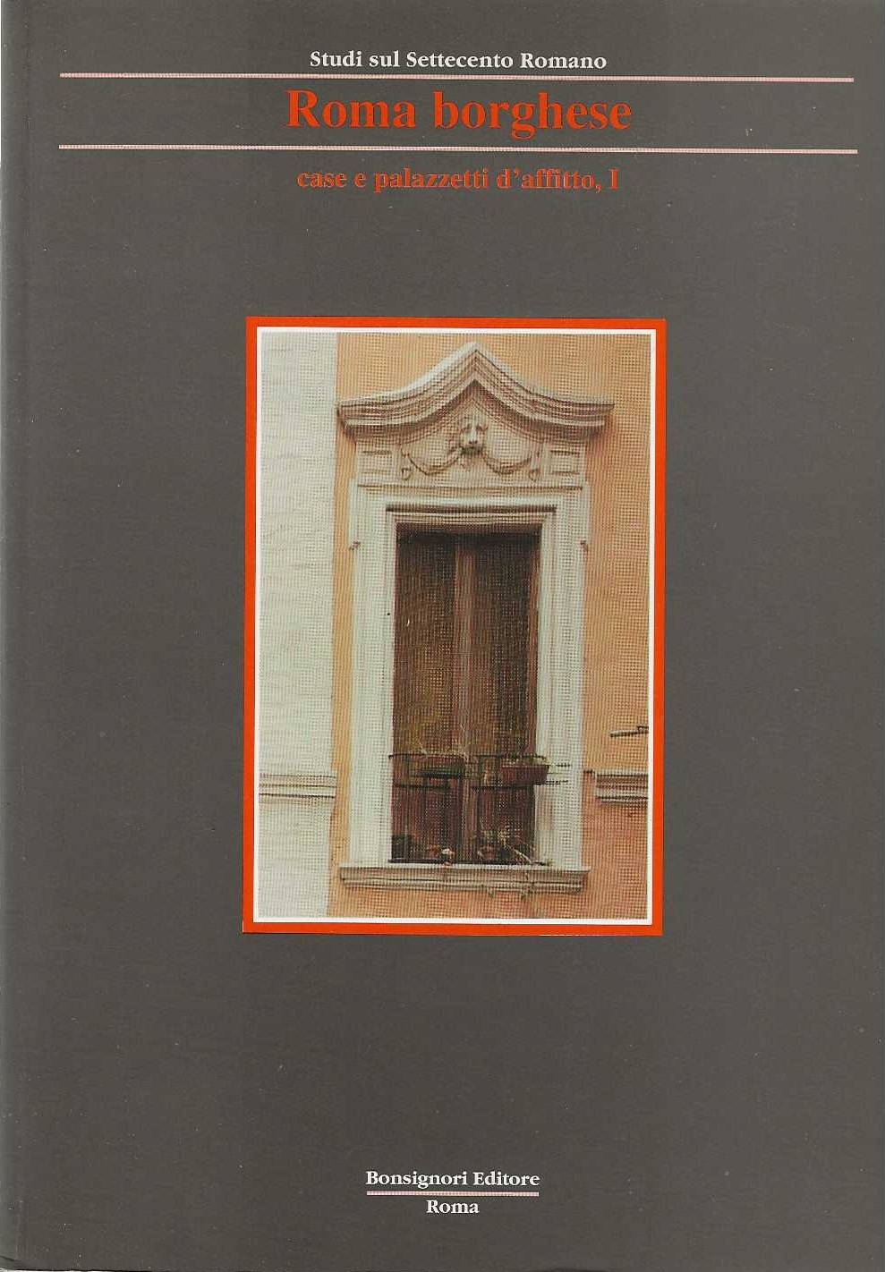 Roma borghese . case e palazzetti d'affitto, I