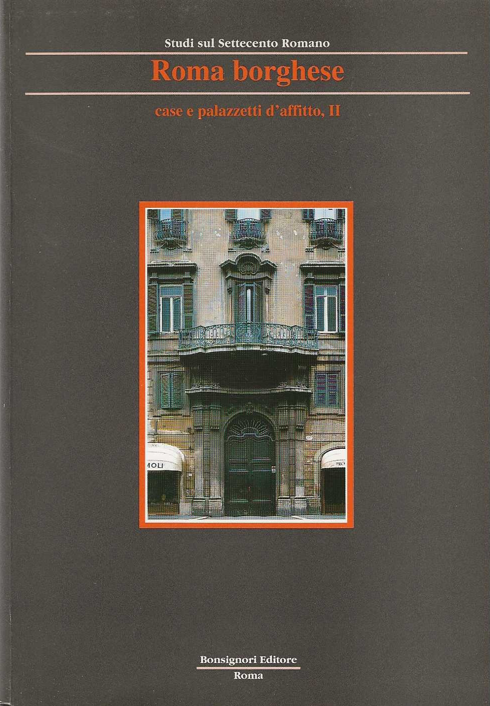 Roma borghese.case e palazzetti d'affitto, I e II