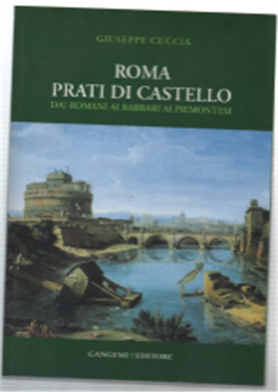 Roma Prati Di Castello, Dai Romani Ai Barbari Ai Piemontesi