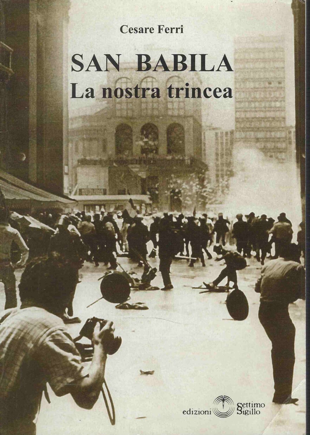 San Babila. la nostra trincea